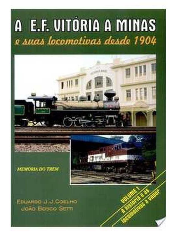 A E. F. Vitória a Minas e Suas Locomotivas Desde 1904