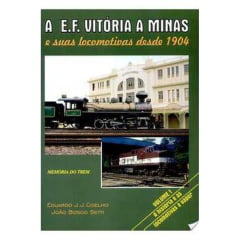 A E. F. Vitória a Minas e Suas Locomotivas Desde 1904