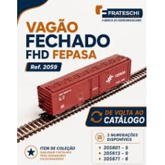 FRATESCHI - 2059 - Vagão FHD Fechado FEPASA - NO LANÇAMENTOS TRES NUMEROS 305601-5  305613-9  305671-6